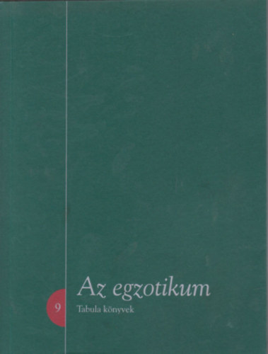 Fejs Zoltn (szerk.), Pusztai Bertalan (szerk.) - Az egzotikum (Tabula knyvek 9.)