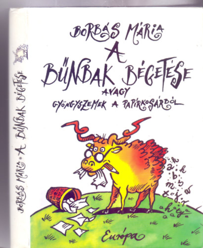 Borbs Mria - A bnbak bgetse avagy - Gyngyszemek a paprkosrbl