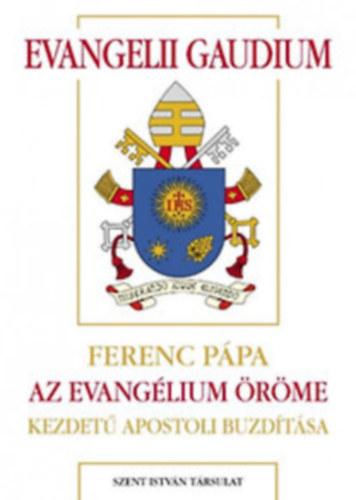 Ferenc ppa - Evangelii Gaudium - Ferenc ppa Az evanglium rme kezdet apostoli buzdtsa