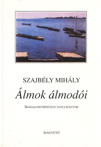 Szajb�ly Mih�ly - �lmok �lmod�i