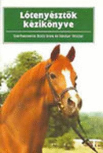 Bodó Imre; Hecker Walter - Lótenyésztők kézikönyve