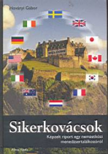 Hovnyi Gbor - Sikerkovcsok - Kpzelt riport egy nemzetkzi menedzser...