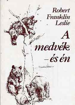 Robert Franklin Leslie - A medvk - s n