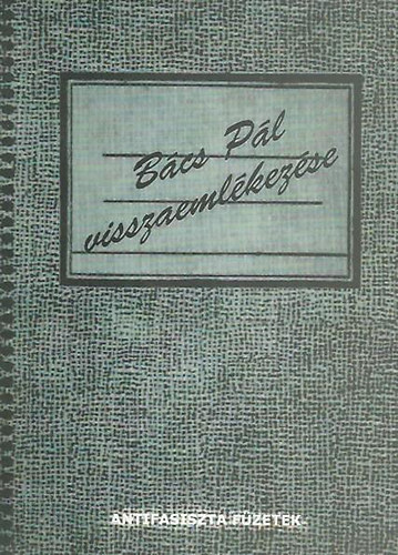 Bcs Pl visszaemlkezse az 1944-1945. vi knyszermunkra s a mauthauseni deportlsra