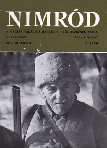 Dr. Karczag Ivn (fszerk.) - Nimrd - Vadszati s vadgazdlkodsi folyirat (VI. vf. 12. szm - 1974. december)