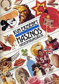Kun Erzsbet - Hasznos haszontalansgok