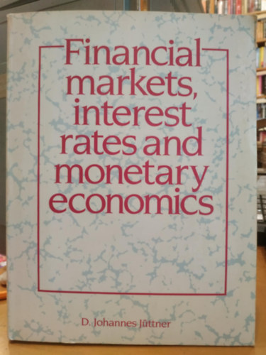 D. Johannes Jttner - Financial markets interest rates and monetary economics (Pnzgyi piaci kamatlbak s monetris kzgazdasgtan)