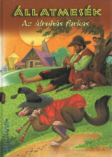 Pintyn Krucs Mria (szerk.), Lakatosn Peth Ildik (fordtotta) - Az lruhs farkas - llatmesk (Aquila)