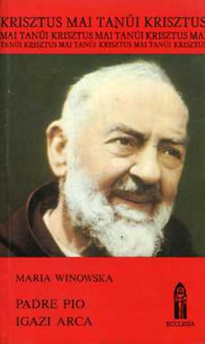 Maria Winowska - Padre Pio igazi arca