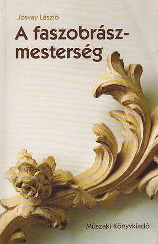 Jsvay Lszl - A faszobrszmestersg