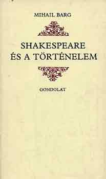 Mihail Barg - Shakespeare �s a t�rt�nelem