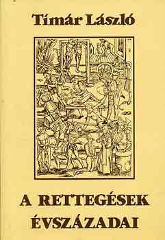 Tímár László - A rettegések évszázada