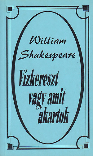 William Shakespeare - V�zkereszt, vagy amit akartok