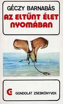 G�czy Barnab�s - Az elt�nt �let nyom�ban (gondolat zsebk�nyvek)