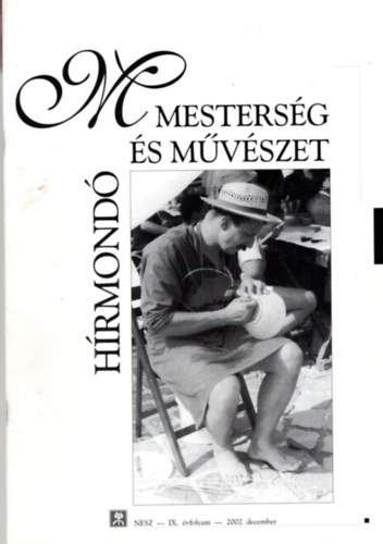 Horvth gota (szerk.), Hubert Erzsbet - Mestersg s mvszet - Hrmond IX. vf. 2002 december