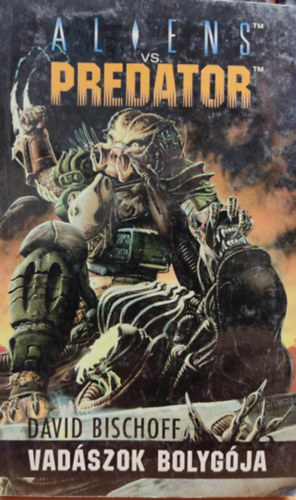 David Bischoff - A vad�szok bolyg�ja - Alien vs. Predator