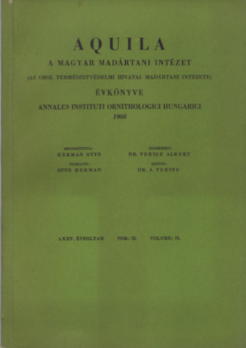 Dr. Vertse ALbert (szerk.) - Aquila - A Magyar Madrtani Intzet vknyve 1968 (LXXV. vf. Vol. 75.)