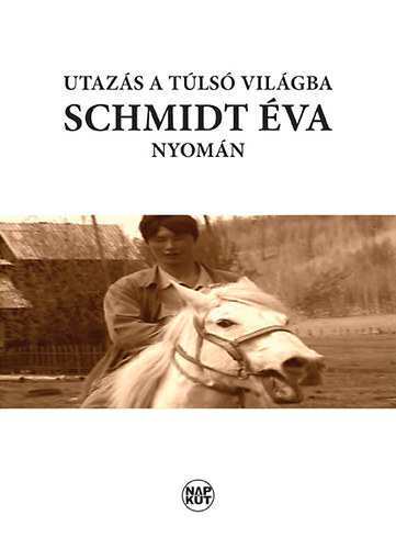 Utazás a túlsó világba Schmidt Éva nyomán
