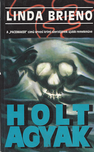 Linda Brieno - Holt agyak