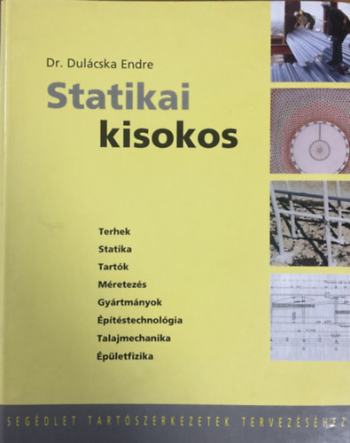Dul�cska Endre dr. - Statikai kisokos (Seg�dlet tart�szerkezetek tervez�s�hez)