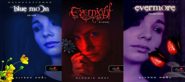 Claudia Gray, Alyson Noel - 3 db vámpíros könyv: Evernight - Örökéj + Blue moon - Kék hold + Evermore - mindörökké