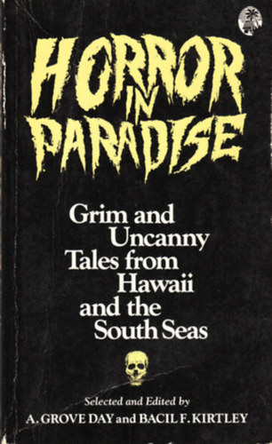 A. Grove Day (ed.), Bacil F. Kirtley (ed.) - Horror in Paradise (Horror a paradicsomban) ANGOL NYELVEN