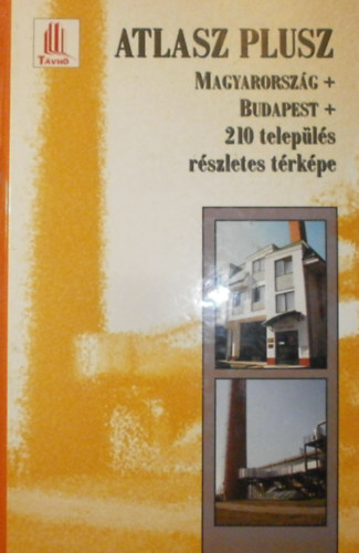 Atlasz Plusz-Magyarorszg + Budapest + 210 telepls rszletes trkpe