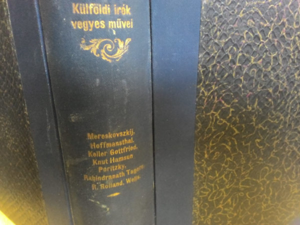 Rabindranah Tagore, H.G. Wells, Romain Rolland, J. E. Poritzky, Knut Hamsun, Keller Gottfried, Hugo von Hoffmannstahl, Dimitrij Mereskovszki - A csillag + P�ris zen�je + Volt egyszer egy kir�ly + Novell�k + A szerelem rabszolg�i + Pankr�c a duzzog� + A k�lt� �s a ma + Michelangelo