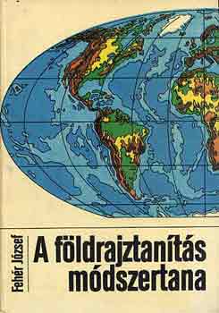 Fehr Jzsef - A fldrajztants mdszertana