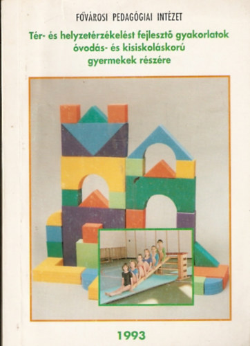 Szentgyrgyi Zoltn, Weglrz Blint - Tr- s helyzetrzkelst fejleszt gyakorlatok - vods- s kisiskolskor gyermekek rszre