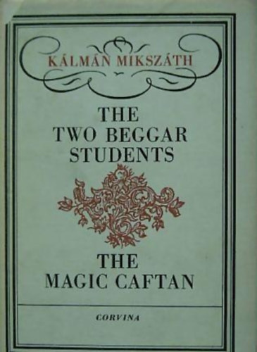 Kálmán Mikszáth - The Two Beggar Students - The Magic Caftan