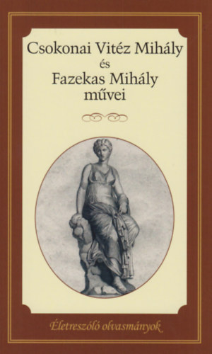 Csokonaivit�z Mih�ly, Fazekas Mih�ly - Csokonai Vit�z Mih�ly �s Fazekas Mih�ly m�vei