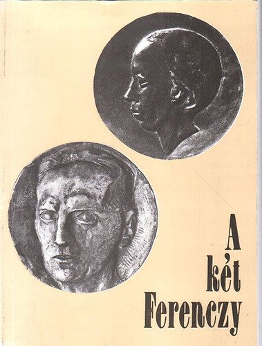 Ladnyi Istvn (szerk.) - A kt Ferenczy