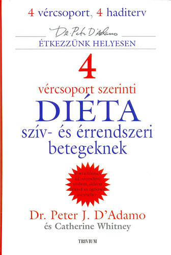Dr. Peter J. D'Adamo, Catherine Whitney - 4 vrcsoport szerinti dita szv- s rrendszeri betegeknek