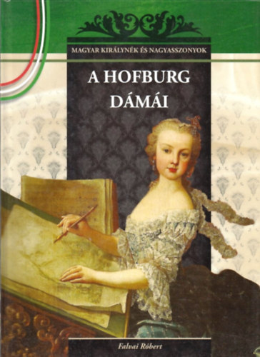 Falvai Róbert - A Hofburg dámái