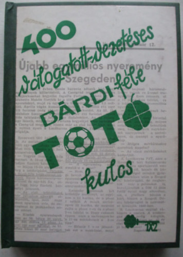 Bárdi István - 400 Bárdi-féle válogatott-vezetéses totókulcs