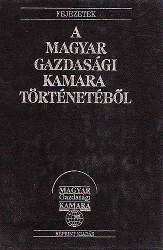 Kohut Tibor(szerk.) - A magyar gazdasági kamara történetéből