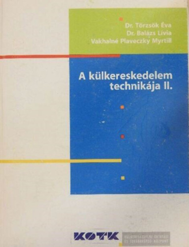 Törzsök É.; Balázs L.- Vakhalné Plaveczky M. - A külkereskedelem technikája II.