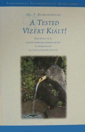 F. dr. Batmanghelidj - A tested v�z�rt ki�lt!