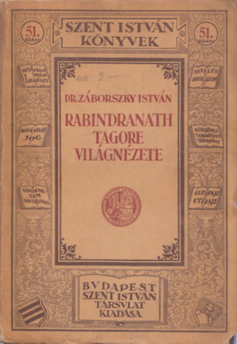 Dr. Zborszky Istvn - Rabindranath Tagore vilgnzete (Szent Istvn knyvek 51.)