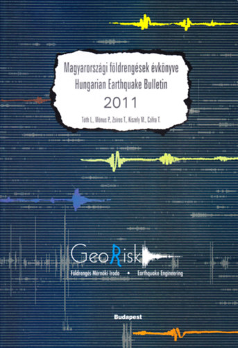 Tth Lszl - Mnus Pter - Zsros Tibor - Kiszely Mrta - Czifra Tibor - Magyarorszgi fldrengsek vknyve - Hungarian Earthquake Bulletin 2011