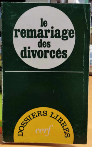 P. Bourgy, L. Dingemans, P. Hayoit, J. Natalis - Le remariage des divorc�s pour une attitude nouvelle de l'�glise