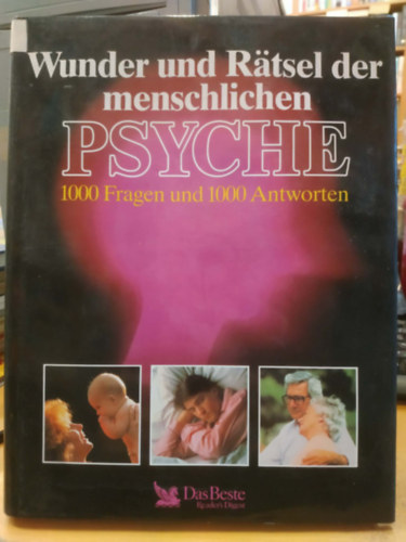 Das Beste Reader's Digest, Verlag Das Beste Stuttgart - Wunder und R�tsel der menschlichen Psyche - 1000 Fragen und 1000 Antworten