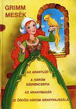 Grimm - Grimm mesék (Az aranylúd-A három szerencsefia-Az aranymadár-Az ördög 3