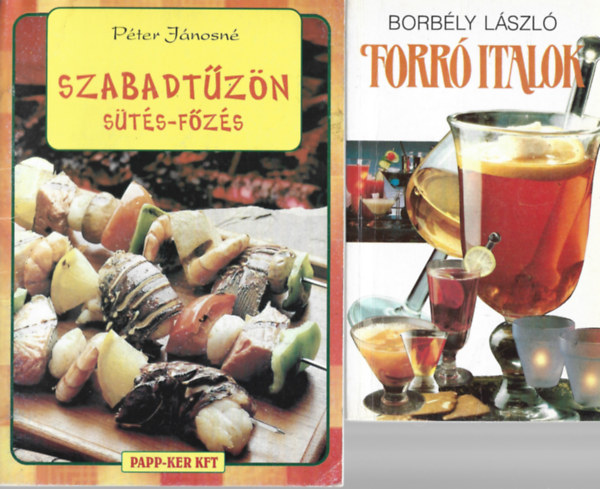 2 db knyv, Borbly Lszl: Forr italok, Pter Jnosn: Szabadtzn sts-fzs