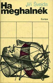 Jiri Svejda - Ha meghaln�k