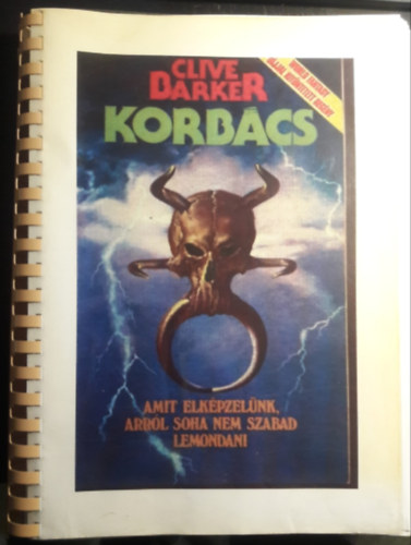 Clive Barker - Korbcs (Weaveworld - Amit elkpzelnk, arrl soha nem szabad lemondani)