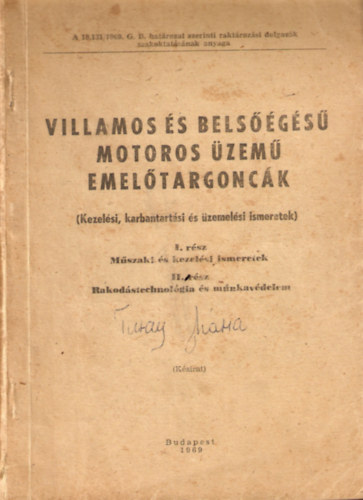 Villamos és belsőégésű motoros üzemű emelőtargoncák (Kezelési, karbantartási és üzemelési ismeretek)