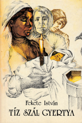 Fekete István - Tíz szál gyertya