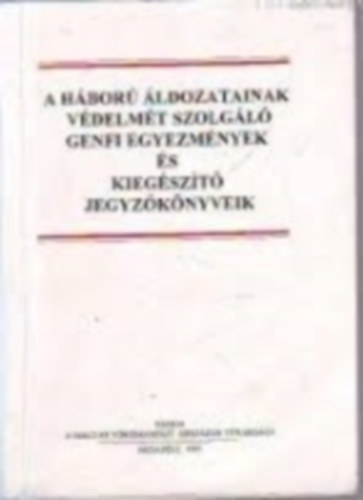 A hbor ldozatainak vdelmt szolgl genfi egyezmnyek s...